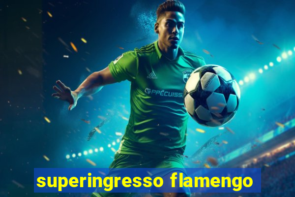 superingresso flamengo